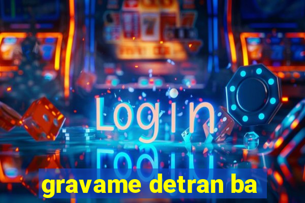 gravame detran ba